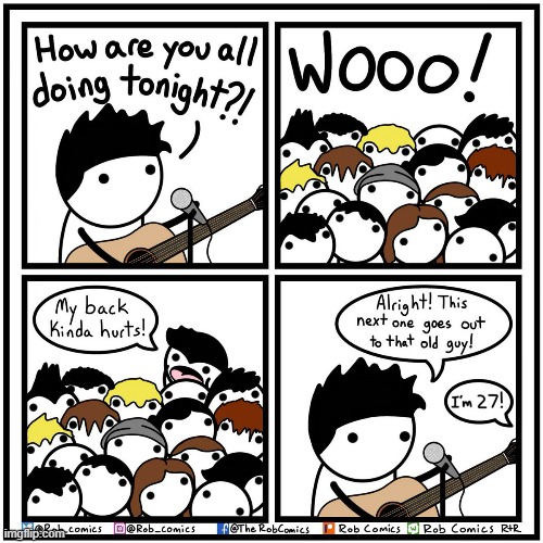 image tagged in memes,comics/cartoons,opening,band,for,old guy | made w/ Imgflip meme maker