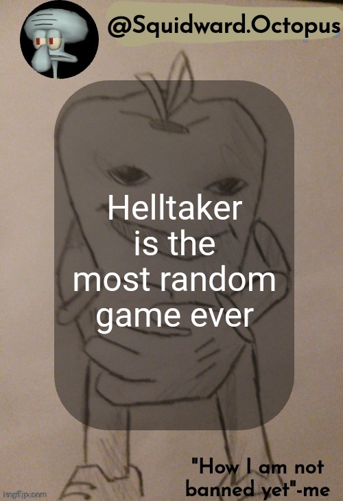 dingus | Helltaker is the most random game ever | image tagged in dingus | made w/ Imgflip meme maker