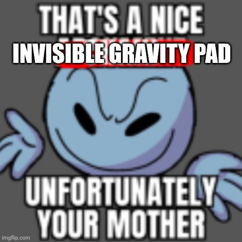 That’s a nice chain, unfortunately | INVISIBLE GRAVITY PAD | image tagged in that s a nice chain unfortunately | made w/ Imgflip meme maker