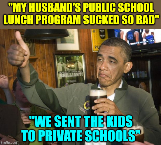 Not Bad | "MY HUSBAND'S PUBLIC SCHOOL LUNCH PROGRAM SUCKED SO BAD" "WE SENT THE KIDS TO PRIVATE SCHOOLS" | image tagged in not bad | made w/ Imgflip meme maker