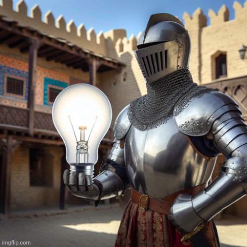 knight with a light bulb | image tagged in knight with a light bulb | made w/ Imgflip meme maker