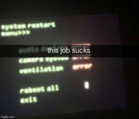 this job sucks | made w/ Imgflip meme maker
