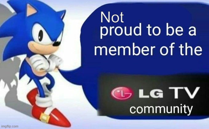 LGTV Community | Not | image tagged in lgtv community | made w/ Imgflip meme maker