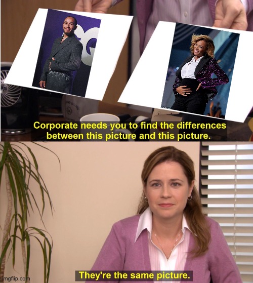 They're The Same Picture Meme | image tagged in memes,they're the same picture | made w/ Imgflip meme maker