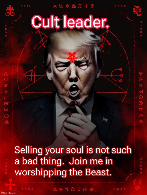 Hail Satan | image tagged in cult,trump,maga,now this is an avengers level threat | made w/ Imgflip meme maker