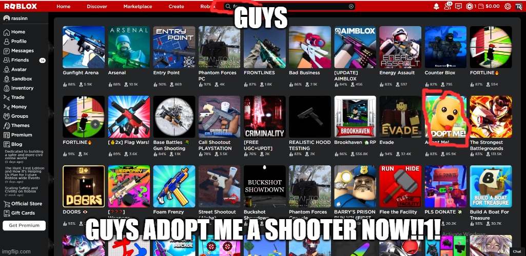 GUYS; GUYS ADOPT ME A SHOOTER NOW!!1! | image tagged in roblox,banned from roblox,funny | made w/ Imgflip meme maker