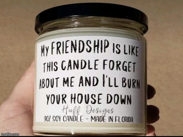 honest candle | image tagged in silly,ahh,candle,memes | made w/ Imgflip meme maker