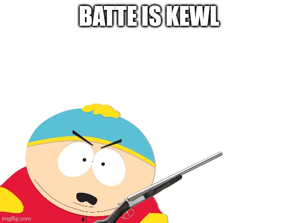BATTE IS KEWL | made w/ Imgflip meme maker