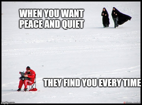 memes by Brad it's hard to find privacy while on your computer | WHEN YOU WANT PEACE AND QUIET; THEY FIND YOU EVERY TIME | image tagged in gaming,funny,computer,pc gaming,computer games,video games | made w/ Imgflip meme maker