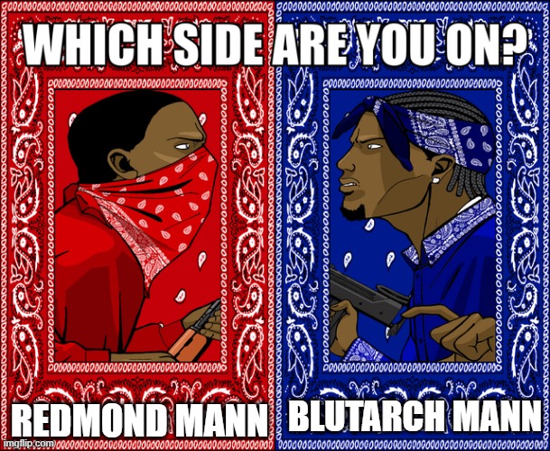 TF2 but in da hood | REDMOND MANN; BLUTARCH MANN | image tagged in which side are you on,tf2,team fortress 2 | made w/ Imgflip meme maker