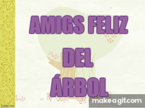 Amigas felices del arbol | AMIGS FELIZ; DEL; ÁRBOL | image tagged in happy tree friends intro,htf | made w/ Imgflip meme maker