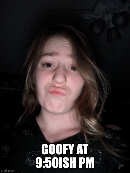 Goofy at 9:50ish | GOOFY AT 9:50ISH PM | image tagged in funny,face reveal,goofy ahh,goofy | made w/ Imgflip meme maker