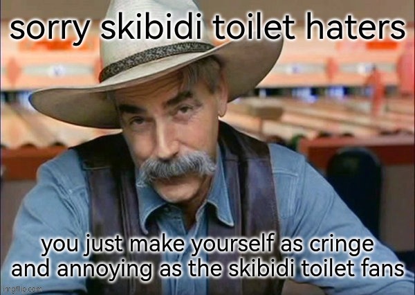 go get a life immature manchildren | image tagged in skibidi toilet | made w/ Imgflip meme maker