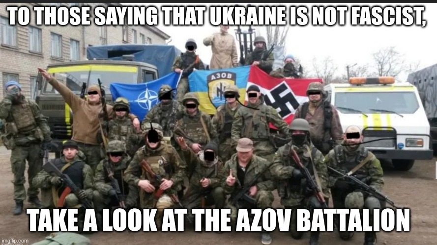 Just take a look at those flags that they're holding | TO THOSE SAYING THAT UKRAINE IS NOT FASCIST, TAKE A LOOK AT THE AZOV BATTALION | image tagged in ukrainian fascists,azov | made w/ Imgflip meme maker