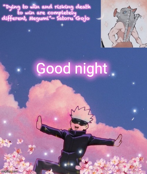 Good night | image tagged in gojo announcement template | made w/ Imgflip meme maker