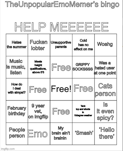 TheUnpopularEmoMemer’s bingo | image tagged in theunpopularemomemer s bingo | made w/ Imgflip meme maker