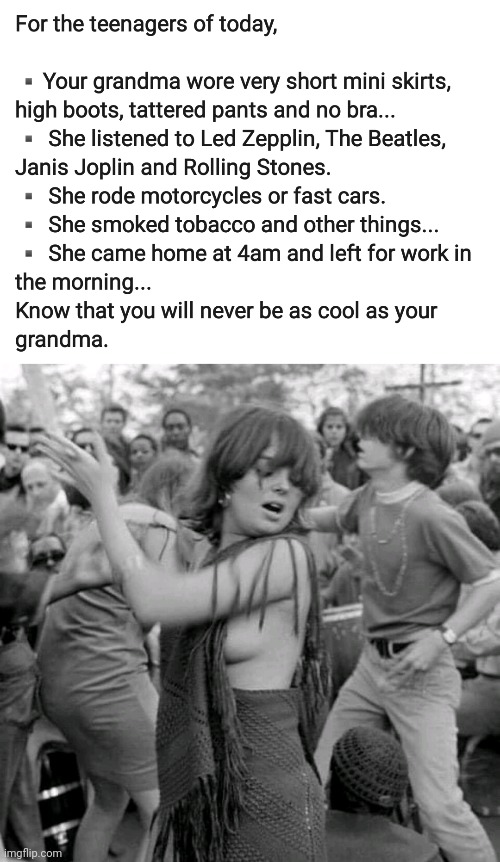 Know That You Will Never Be As Cool As Your Grandparents | image tagged in know that you will never be as cool as your grandparents | made w/ Imgflip meme maker