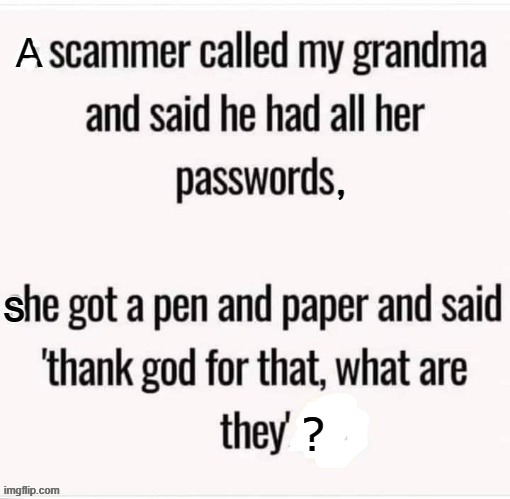 Scammer | ? | image tagged in password strength | made w/ Imgflip meme maker