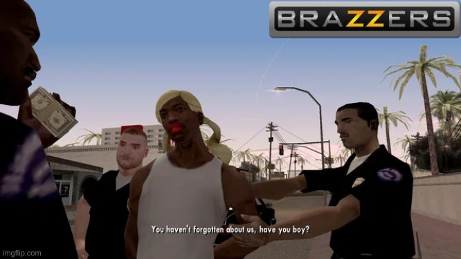 I had to look up what  brazzers is to understand it (its kinda funny now though) | made w/ Imgflip meme maker
