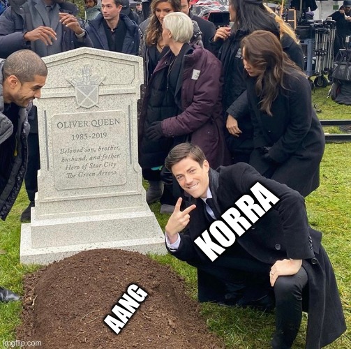 this is so unfunny | KORRA; AANG | image tagged in grant gustin next to oliver queen's grave,avatar the last airbender | made w/ Imgflip meme maker