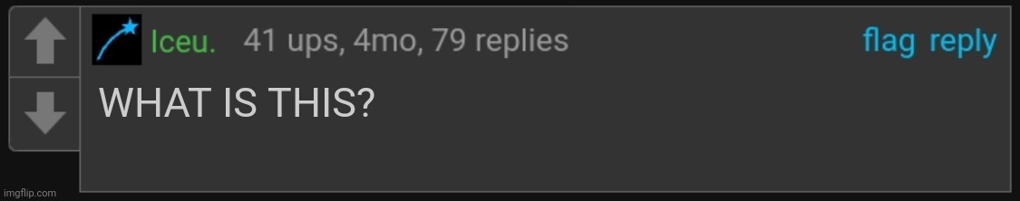 Iceu. blank comment | WHAT IS THIS? | image tagged in iceu blank comment | made w/ Imgflip meme maker