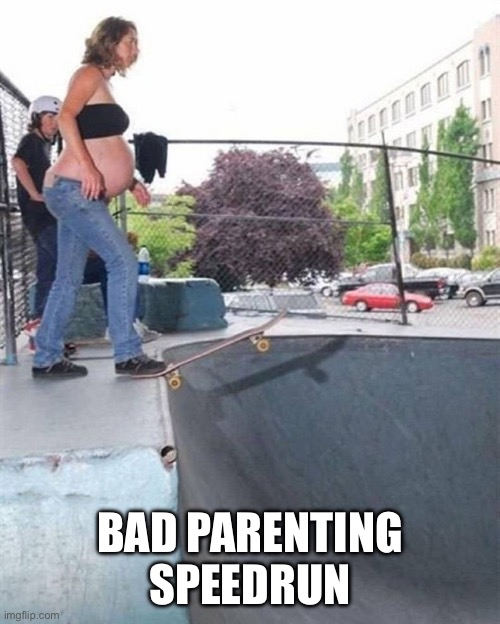 The person just watching her crash | BAD PARENTING SPEEDRUN | image tagged in pregnant skateboarding abortion | made w/ Imgflip meme maker