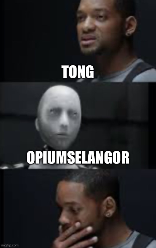 TONG; OPIUMSELANGOR | made w/ Imgflip meme maker