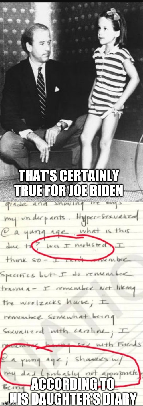 THAT'S CERTAINLY TRUE FOR JOE BIDEN ACCORDING TO HIS DAUGHTER'S DIARY | made w/ Imgflip meme maker