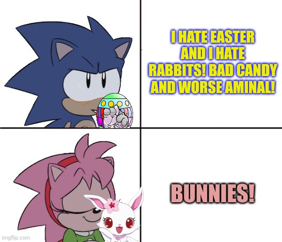I HATE EASTER AND I HATE RABBITS! BAD CANDY AND WORSE AMINAL! BUNNIES! | made w/ Imgflip meme maker