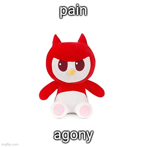 da boi | pain; agony | image tagged in da boi | made w/ Imgflip meme maker