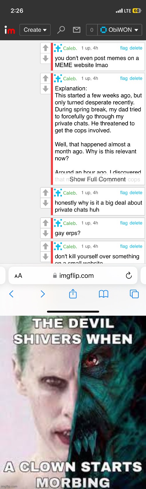 He may be slightly mad | image tagged in the devil shivers when a clown starts morbing | made w/ Imgflip meme maker