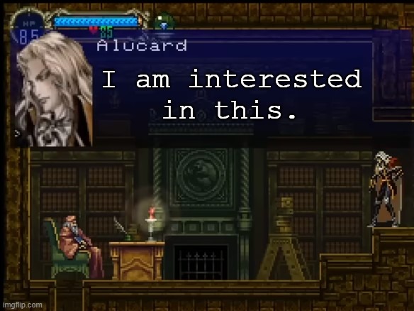 I am interested in this. | I am interested in this. | image tagged in alucard,castlevania | made w/ Imgflip meme maker