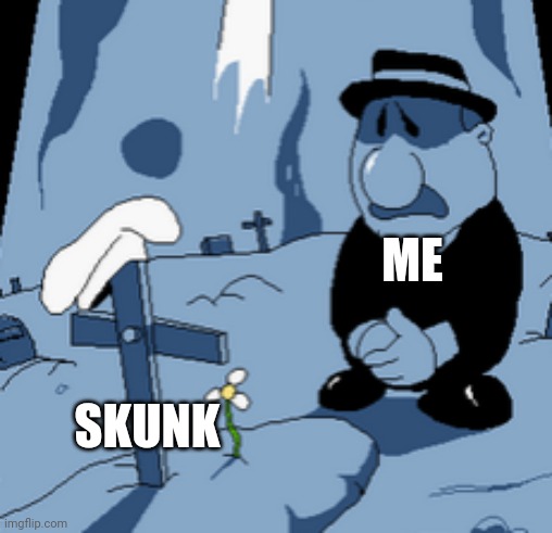 Do you remember that scene in crash twinsanity that the skunk dies? | ME; SKUNK | image tagged in rip user | made w/ Imgflip meme maker