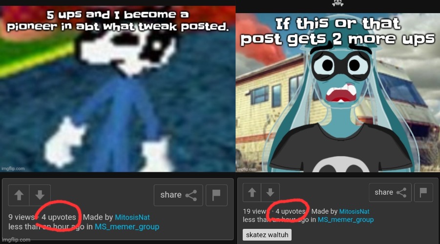 8 ups in total :( (also you can tell me if you want it or not and I'll memechat you so there's no need to block) | made w/ Imgflip meme maker