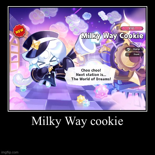 Milky Way cookie | | image tagged in funny,demotivationals | made w/ Imgflip demotivational maker