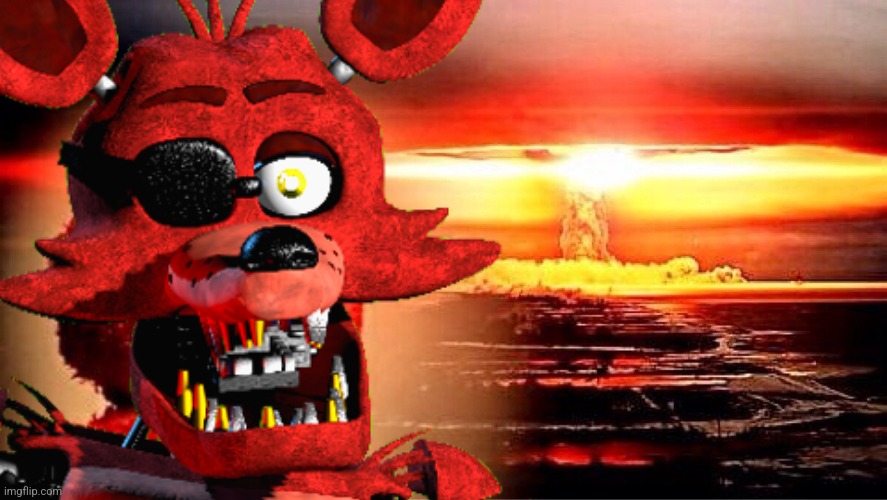 Foxy loves nuclear weapons | image tagged in elmo nuclear explosion | made w/ Imgflip meme maker