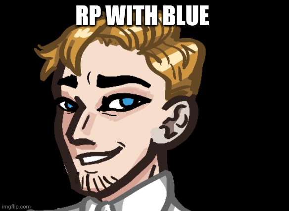 Blue | RP WITH BLUE | image tagged in cure's blue,picrew | made w/ Imgflip meme maker