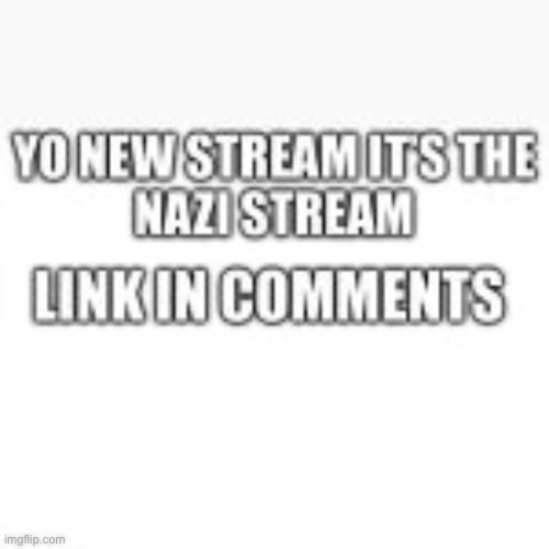 New stream link in comments | image tagged in new stream | made w/ Imgflip meme maker