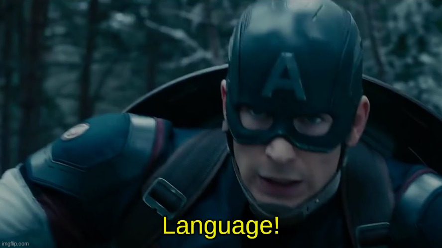 Captain America Language | Language! | image tagged in captain america language | made w/ Imgflip meme maker