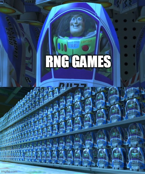 theres so many rng games on roblox now lol | RNG GAMES | image tagged in buzz lightyear clones | made w/ Imgflip meme maker