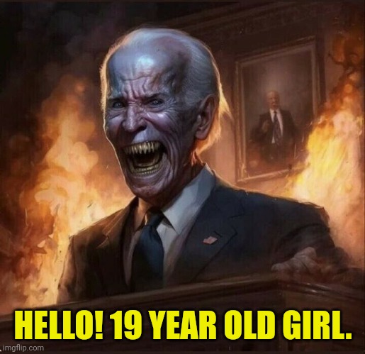 HELLO! 19 YEAR OLD GIRL. | made w/ Imgflip meme maker