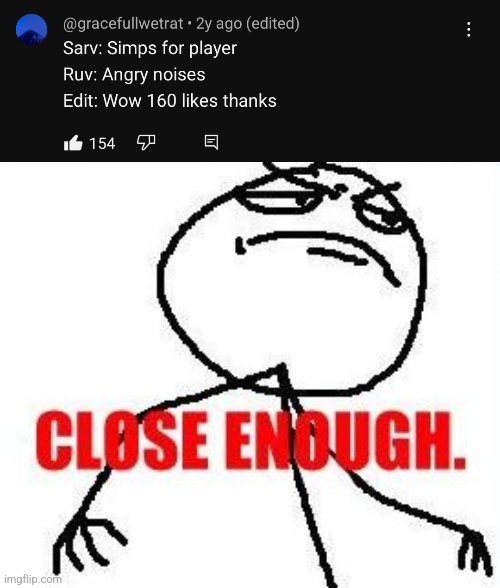 image tagged in memes,close enough | made w/ Imgflip meme maker