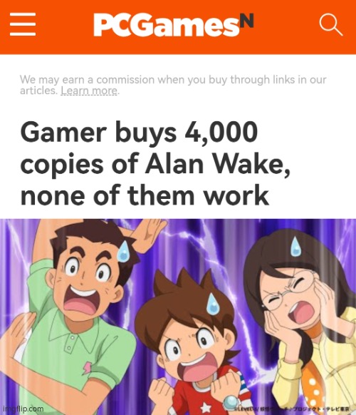 That Gamer is insane... | image tagged in gamer,buy,alan wake | made w/ Imgflip meme maker