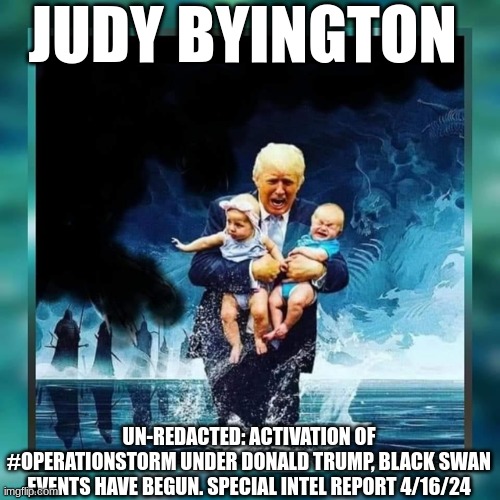 Judy Byington: Un-Redacted: Activation of #OperationStorm Under Donald Trump, Black Swan Events Have Begun. Special Intel Report 4/16/24 (Video)  