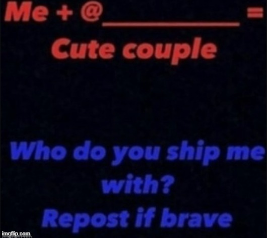 I'm boreeeeed | image tagged in who do u ship me with | made w/ Imgflip meme maker