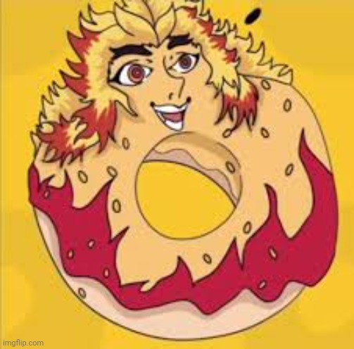 Rengoku Donut | image tagged in rengoku donut | made w/ Imgflip meme maker