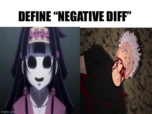 DEFINE “NEGATIVE DIFF” | image tagged in memes,hunter x hunter,jujutsu kaisen,anime meme,animeme,shitpost | made w/ Imgflip meme maker