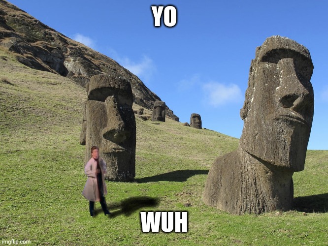 YO; WUH | made w/ Imgflip meme maker