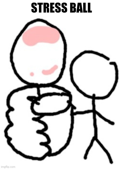 STRESS BALL | made w/ Imgflip meme maker