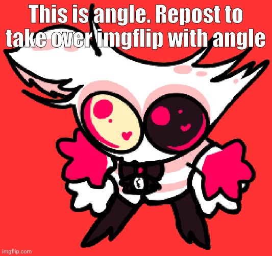angle | This is angle. Repost to take over imgflip with angle | image tagged in angle | made w/ Imgflip meme maker